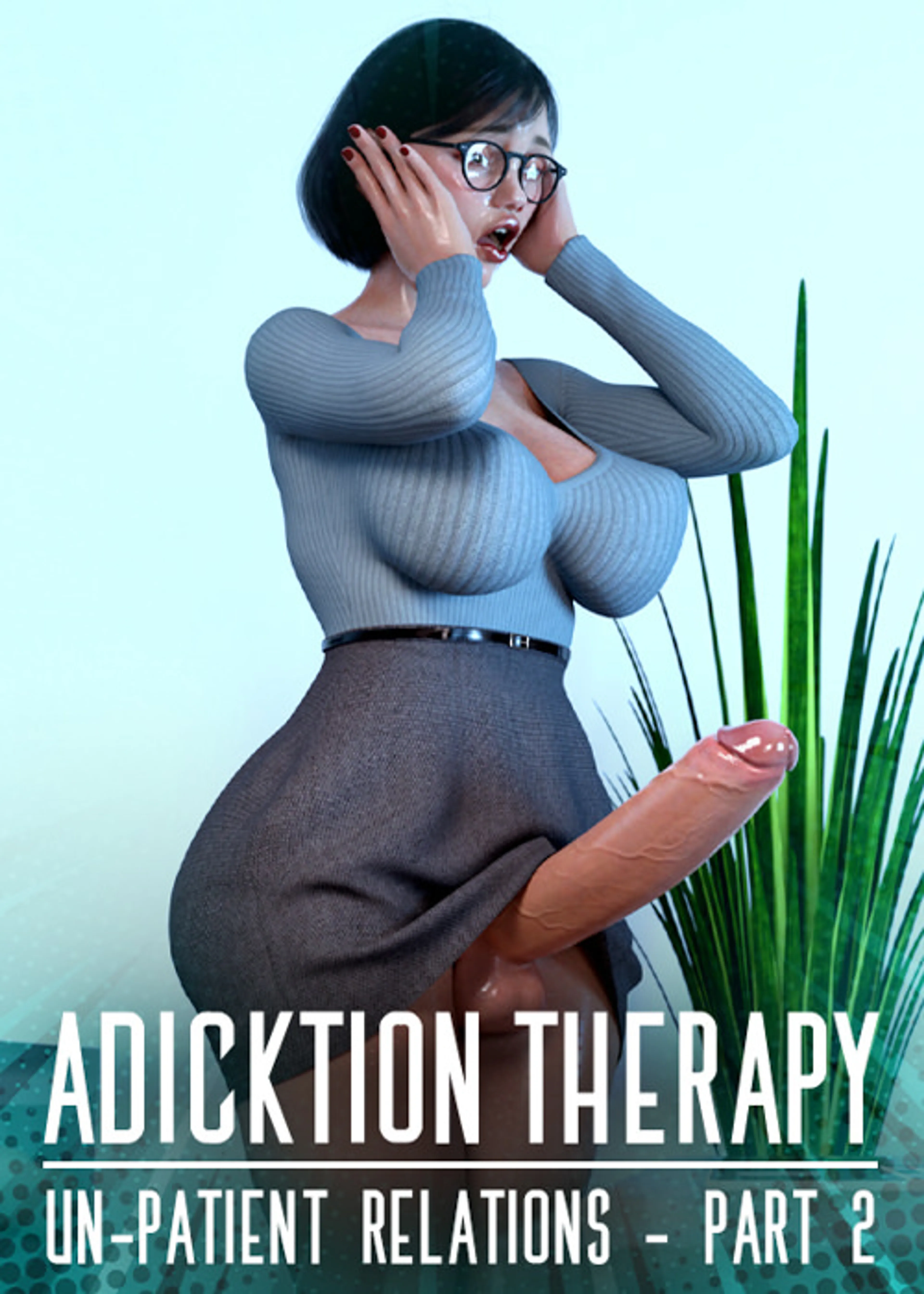 Adicktion Therapy: Un-patient Relations - Part 2