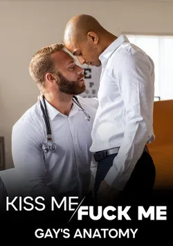 Kiss Me / Fuck Me - Gay's Anatomy